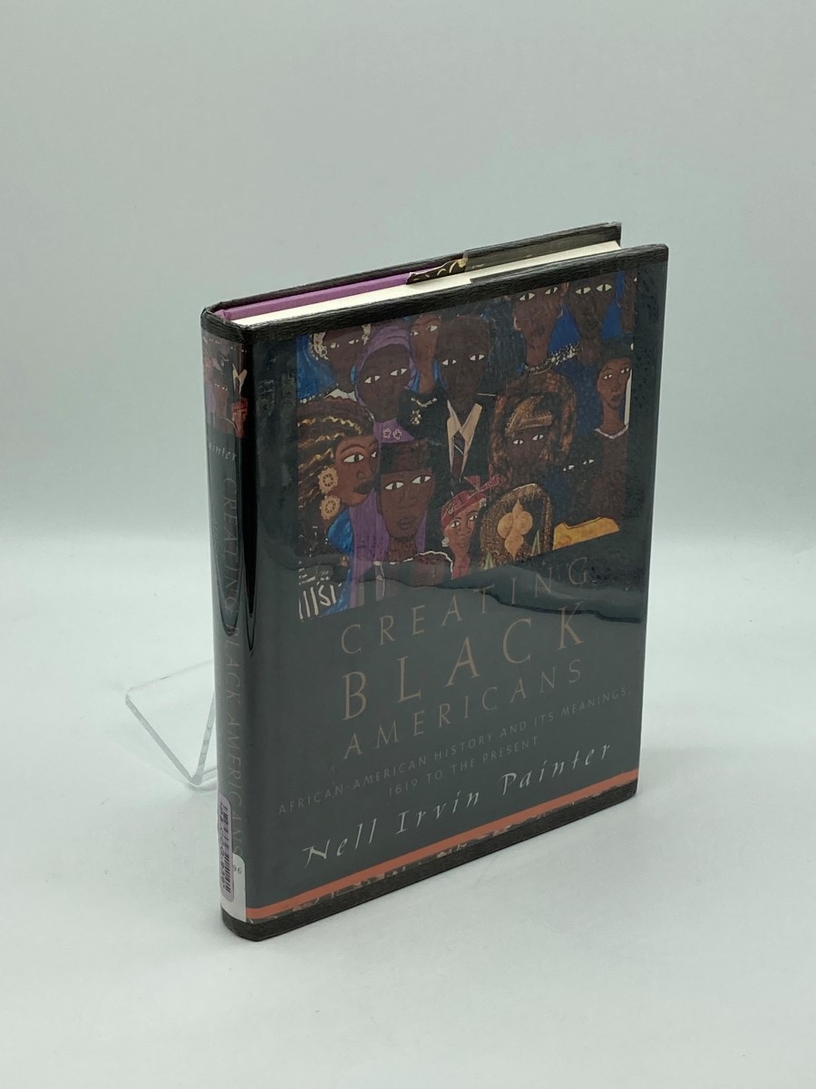 Creating Black Americans African American History and its Meanings