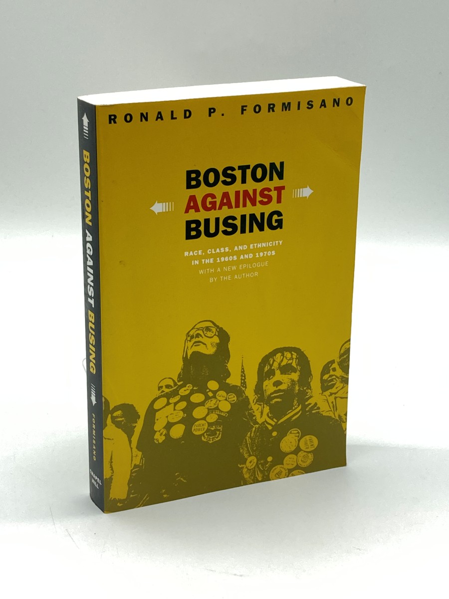 Boston Against Busing Race, Class, and Ethnicity in the 1960S and 1970S
