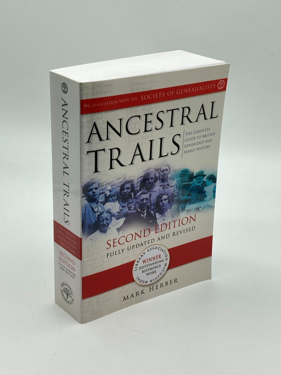 Ancestral Trails. the Complete Guide to British Genealogy and Family History