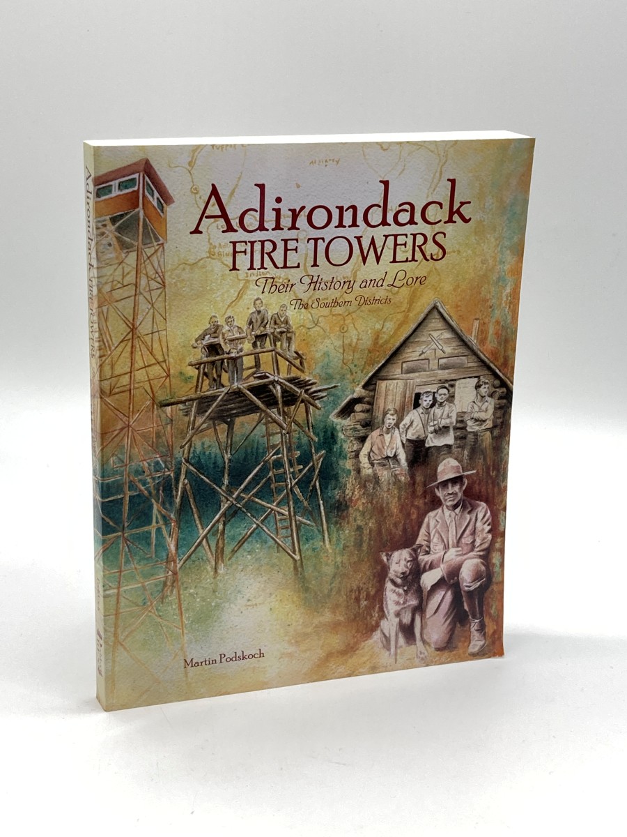 Image for Adirondack Fire Towers Their History and Lore Adirondack Fire Towers Their History and Lore