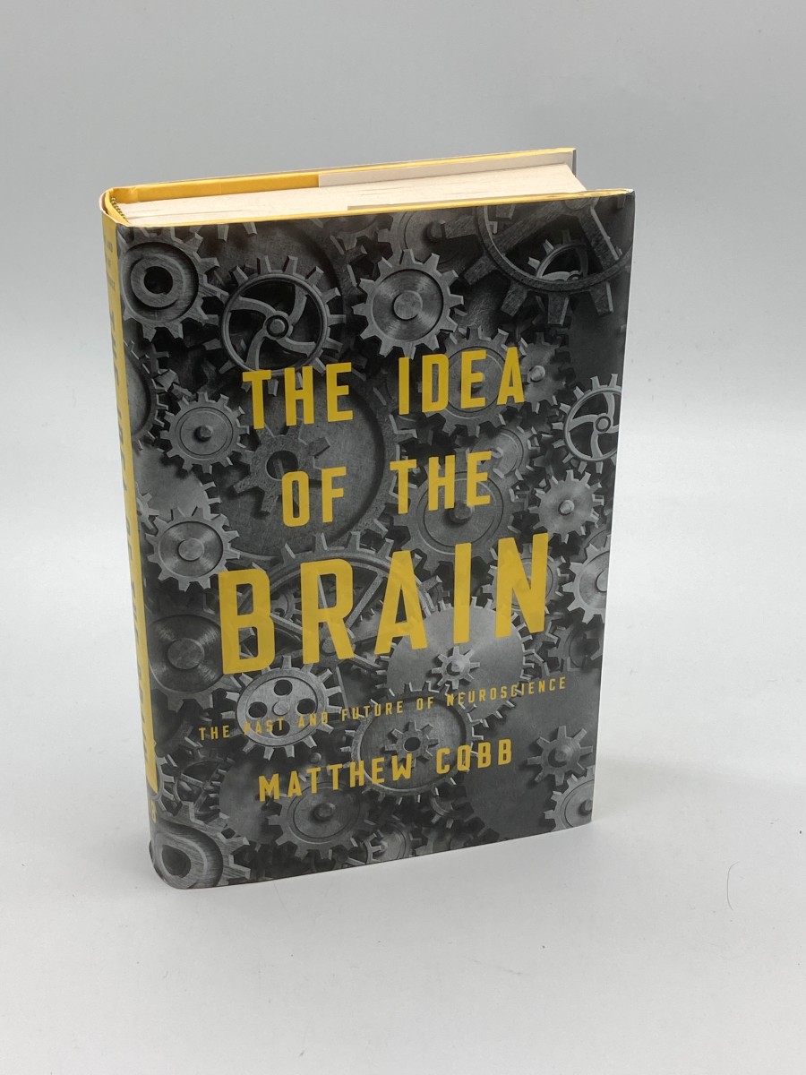 The Idea of the Brain The Past and Future of Neuroscience