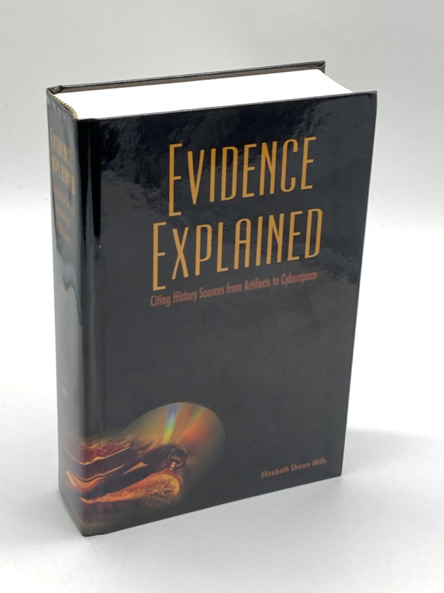 Evidence Explained Citing History Sources from Artifacts to Cyberspace