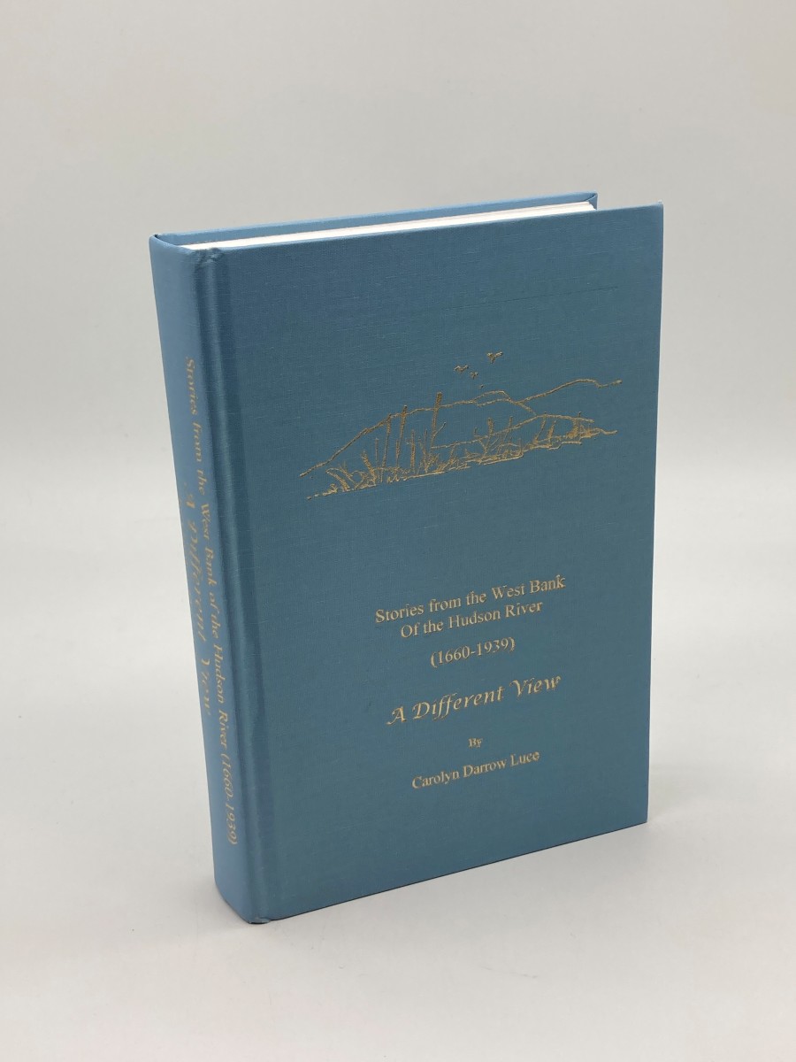 Stories from the West Bank of the Hudson River (1660-1939) - Signed by Author A Different View