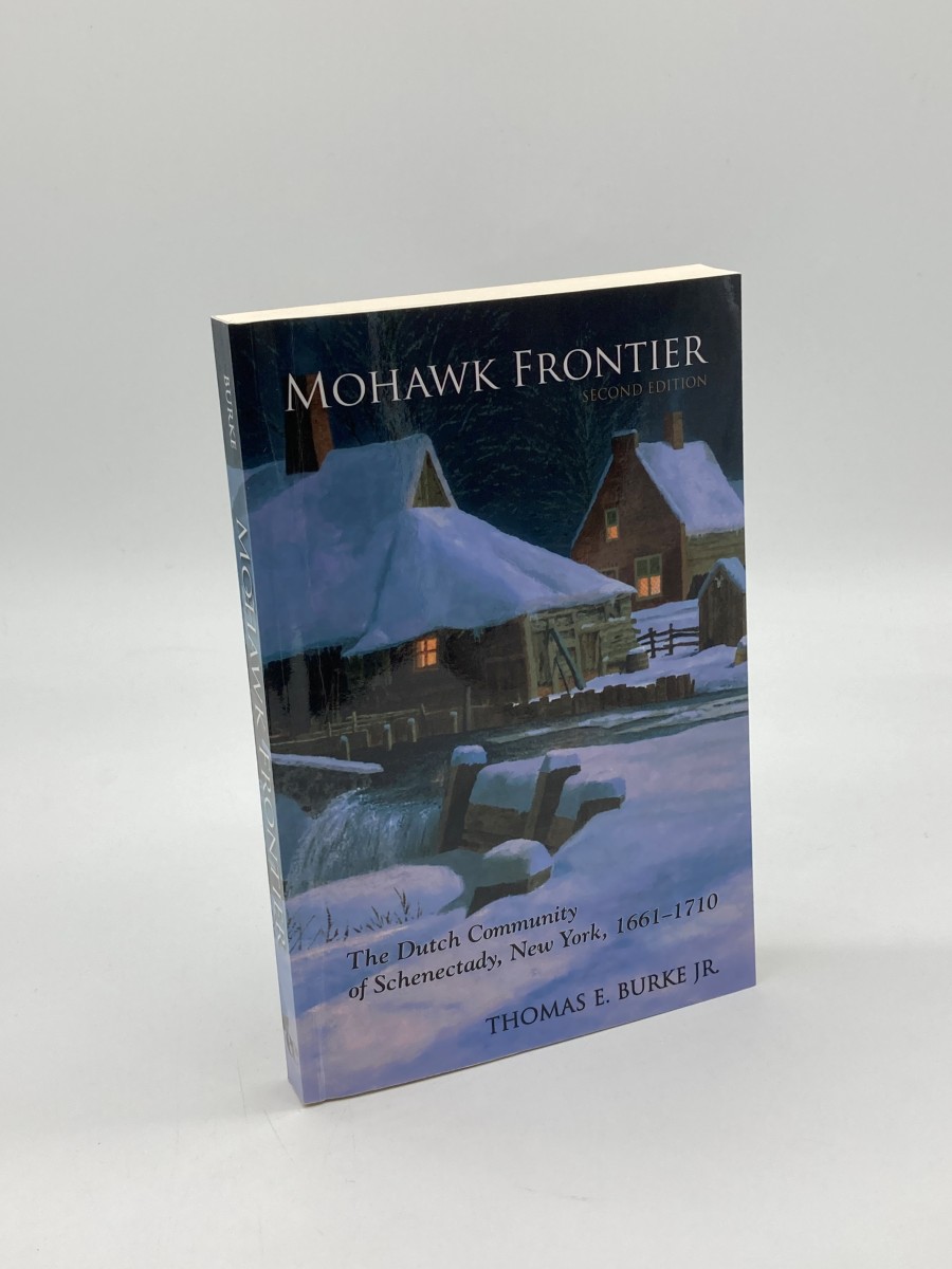 Mohawk Frontier, Second Edition The Dutch Community of Schenectady, New York, 1661-1710