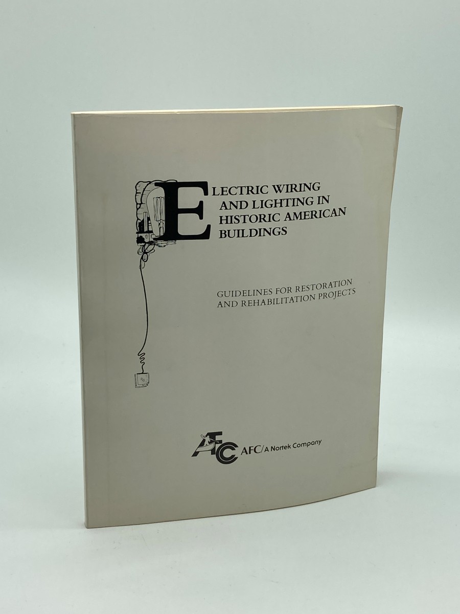 Electric Wiring and Lighting in Historic American Buildings Guidelines for Restoration and Rehabilitation Projects