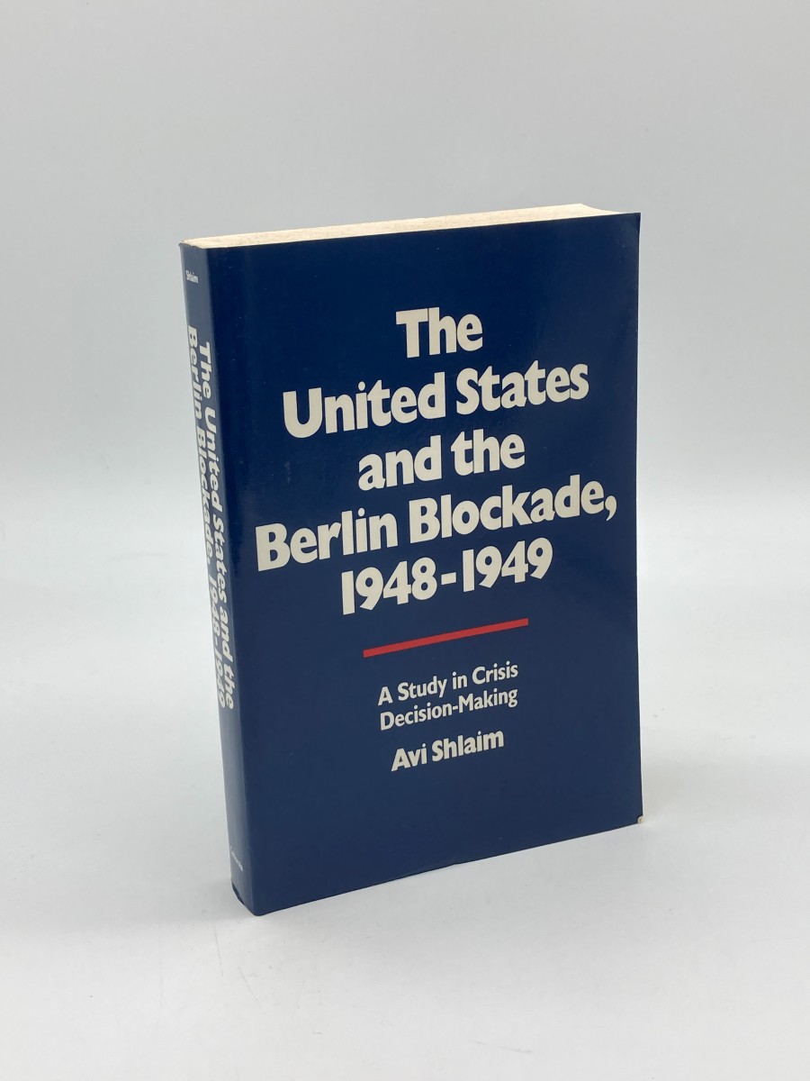 The United States and the Berlin Blockade 1948-1949 A Study in Crisis Decision-Making