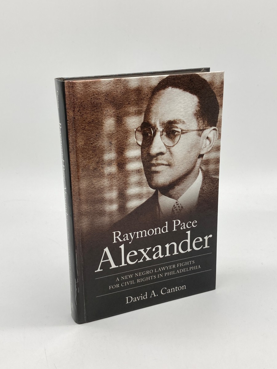 Raymond Pace Alexander A New Negro Lawyer Fights for Civil Rights in Philadelphia