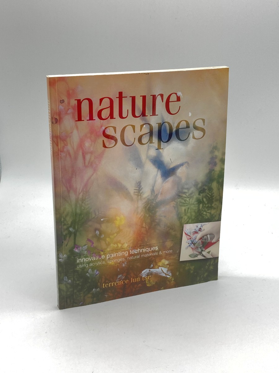 Naturescapes Innovative Painting Techniques Using Acrylics, Sponges, Natural Materials and Mo Re