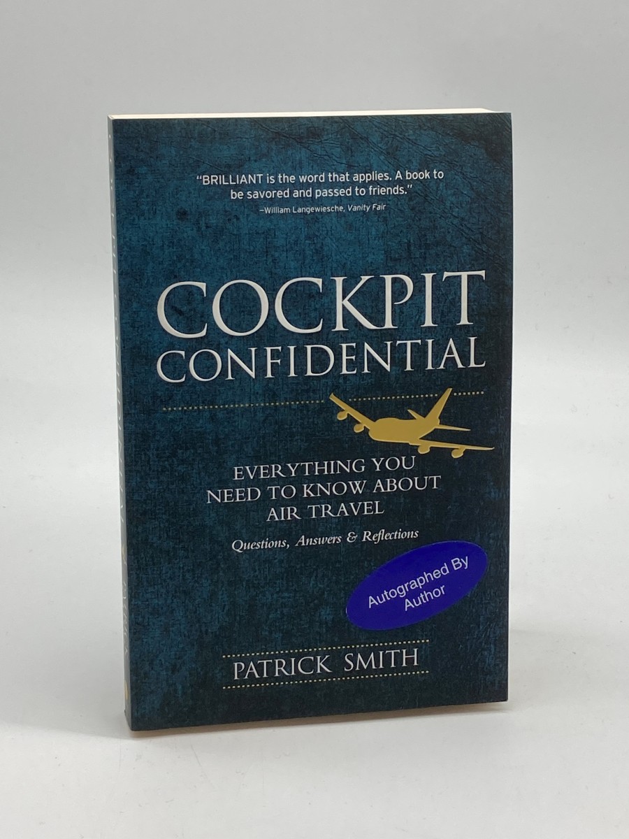 Cockpit Confidential (Signed) Everything You Need to Know about Air Travel: Questions, Answers & Reflections