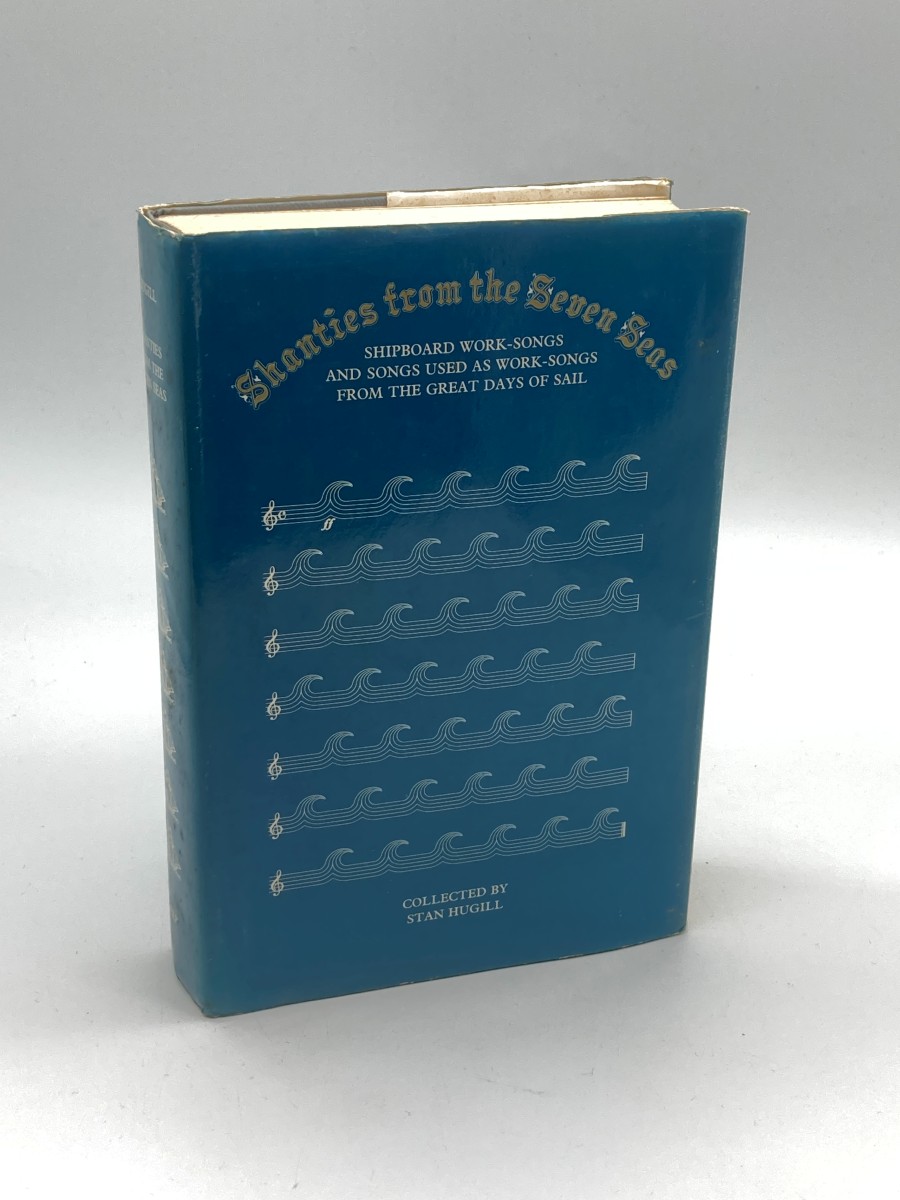Shanties from the Seven Seas Shipboard Works-Songs and Songs Used As Work-Songs from the Great Days of Sail