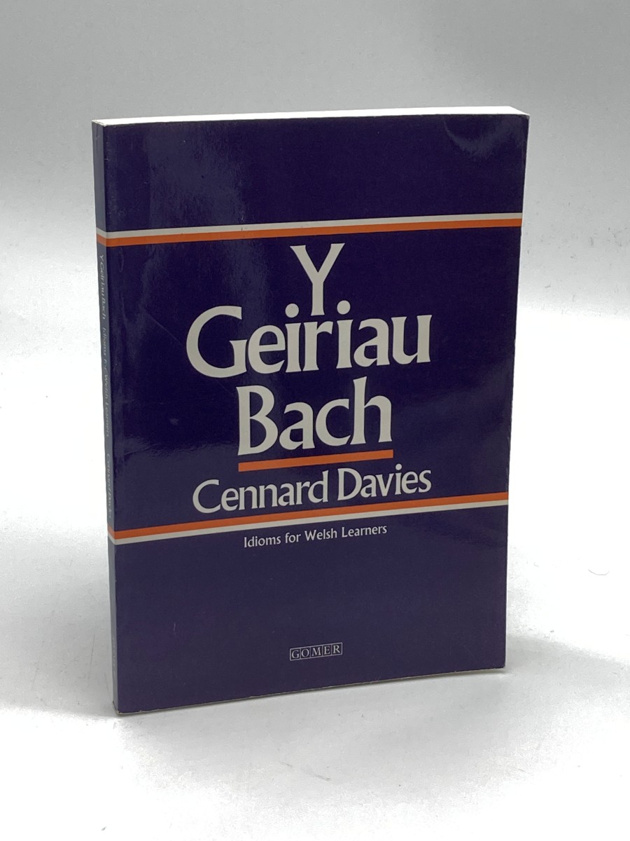 Image for Y Geiriau Bach Idioms for Welsh Learners Y Geiriau Bach Idioms for Welsh Learners