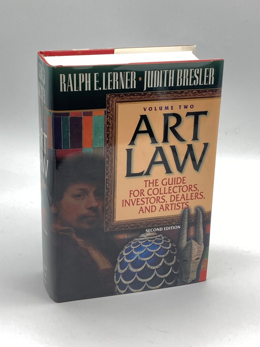 Art Law - Volume 2 The Guide for Collectors, Investors, Dealers, and Artists
