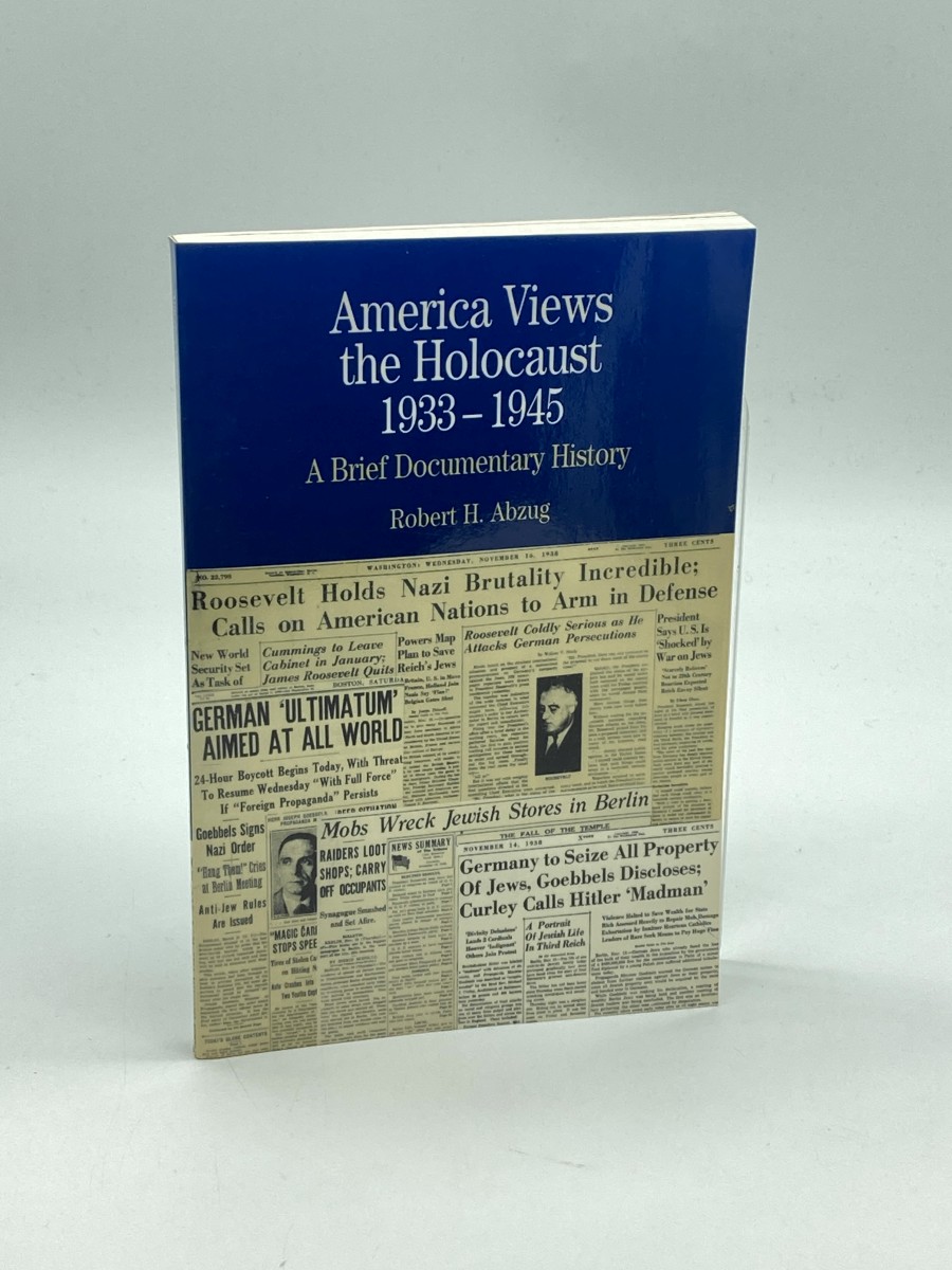 America Views the Holocaust, 1933-45 (First Printing) A Brief Documentary History