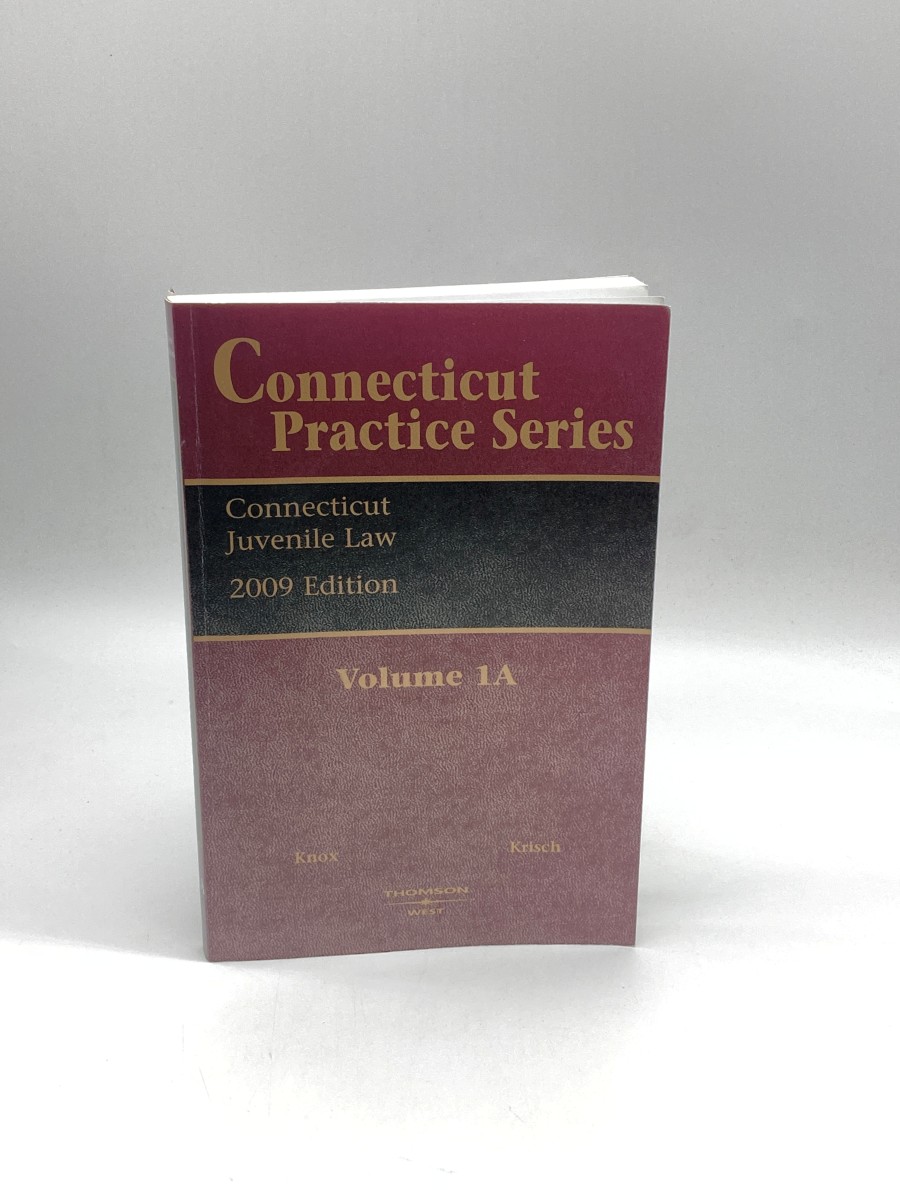 Connecticut Practice Series Volume 1A Juvenile Law