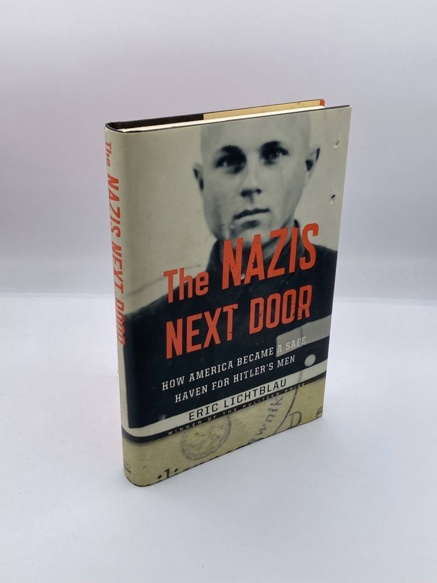 The Nazis Next Door How America Became a Safe Haven for Hitler's Men