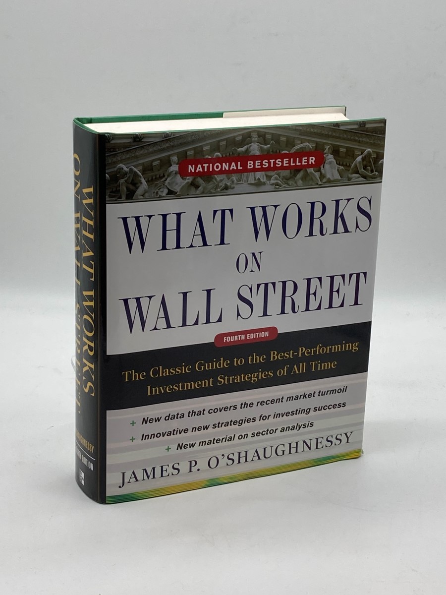 What Works on Wall Street, Fourth Edition The Classic Guide to the