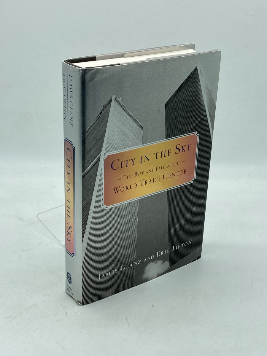 City in the Sky : The Rise and Fall of the World Trade Center