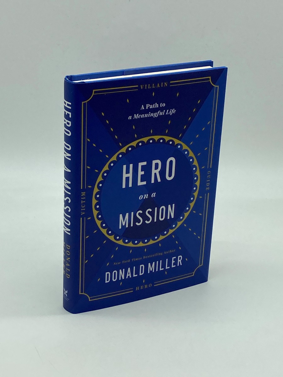 Hero on a Mission A Path to a Meaningful Life