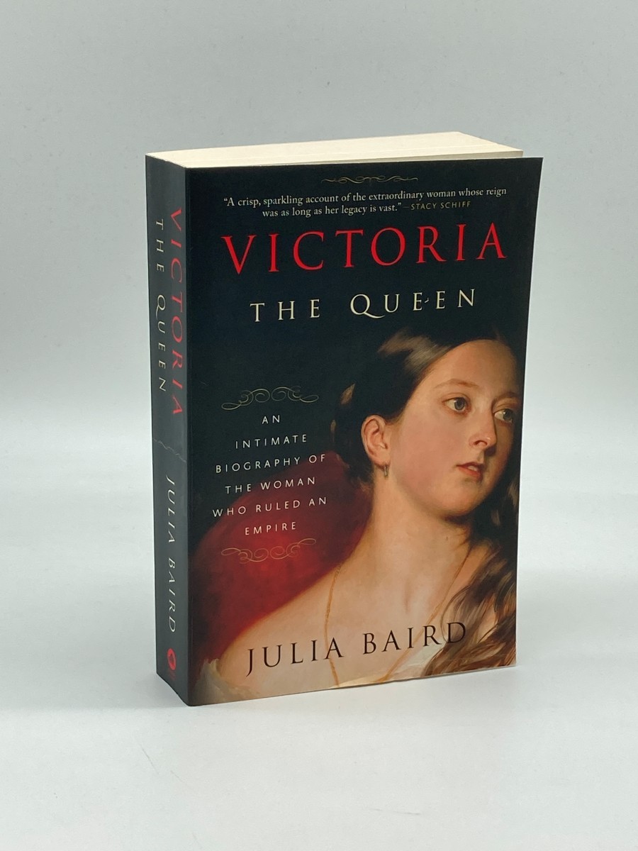 Victoria The Queen: an Intimate Biography of the Woman Who Ruled an Empire