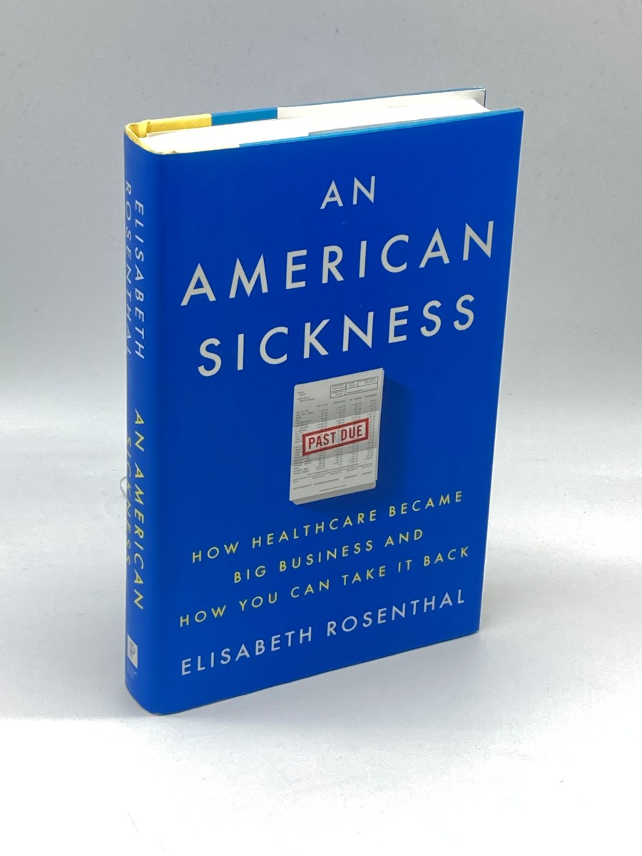 An American Sickness How Healthcare Became Big Business and How You Can Take it Back