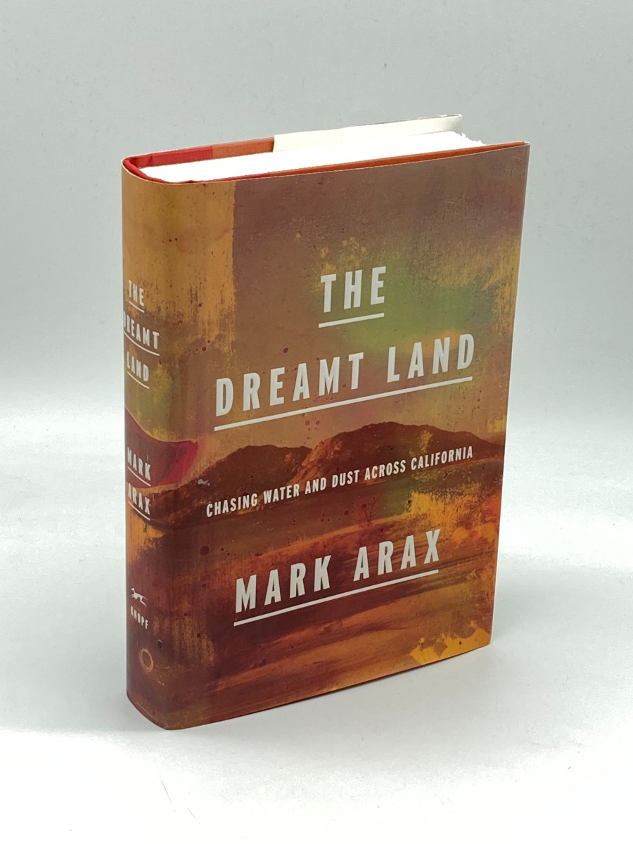 The Dreamt Land Chasing Water and Dust Across California