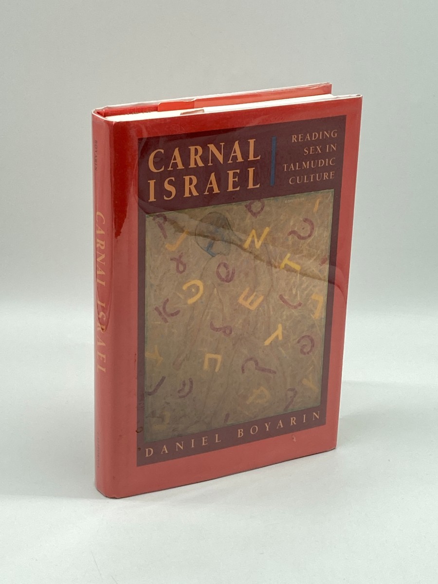 Carnal Israel Reading Sex in Talmudic Culture