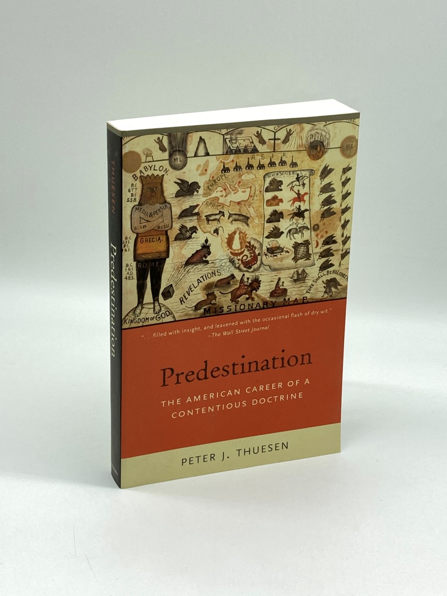 Predestination The American Career of a Contentious Doctrine