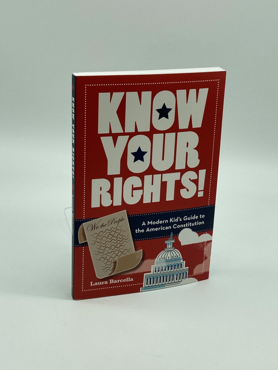 Know Your Rights! A Modern Kid's Guide to the American Constitution