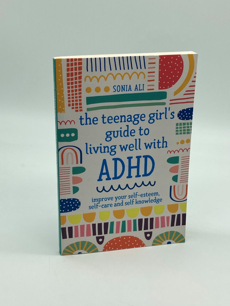 The Teenage Girl's Guide to Living Well with ADHD