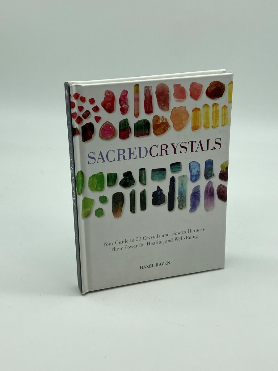 Sacred Crystals Your Guide to 50 Crystals and How to Harness Their Power for Healing and Well-Being
