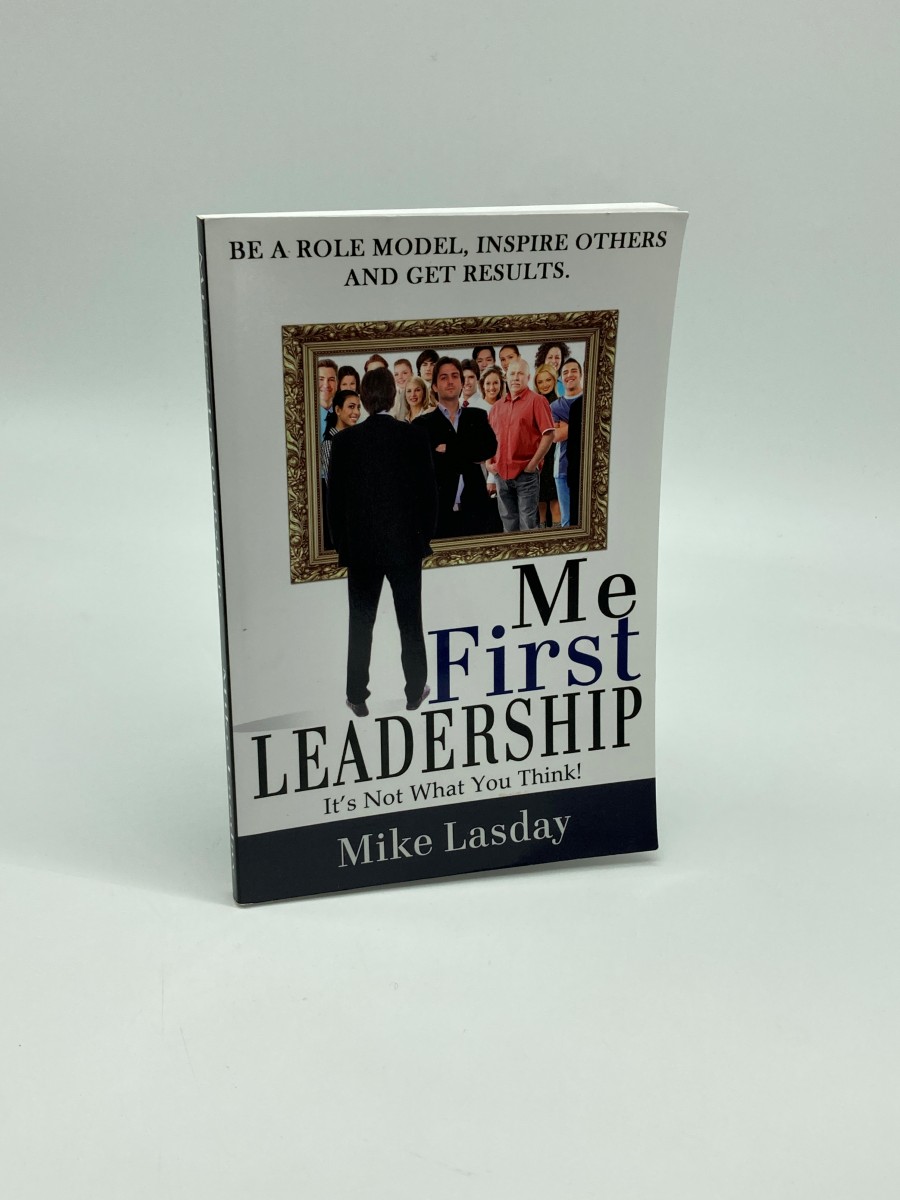Me First Leadership It's Not What You Think