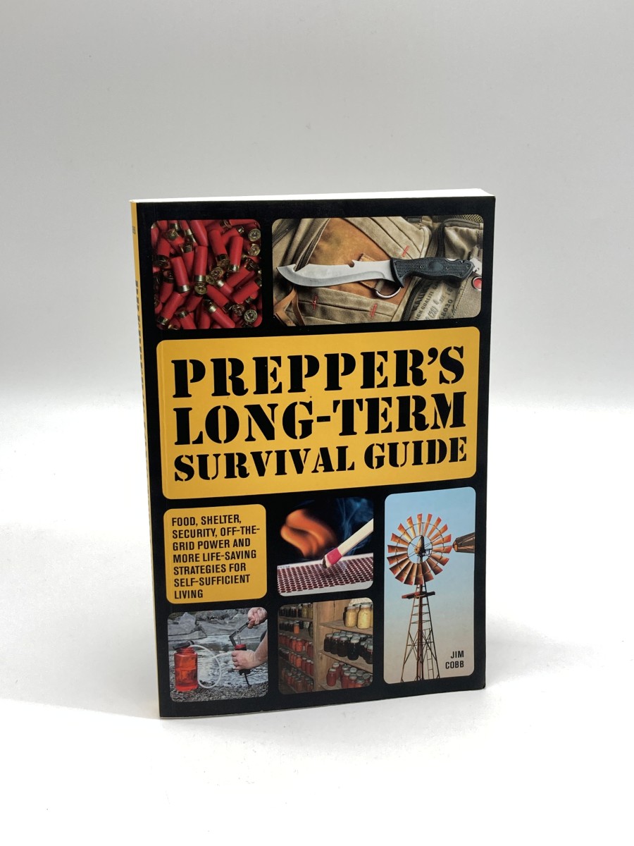 Prepper's Long-Term Survival Guide Food, Shelter, Security, Off-The-Grid Power and More Life-Saving Strategies for Self-Sufficient Living