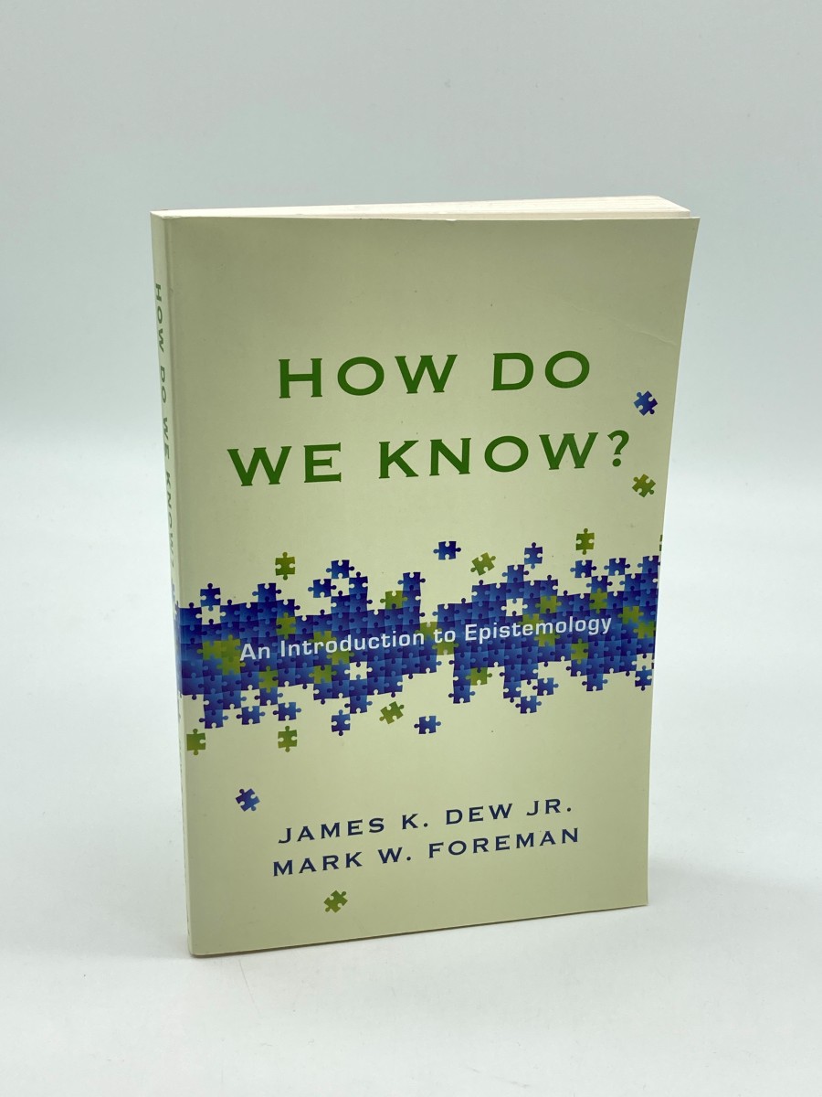 How Do We Know An Introduction to Epistemology