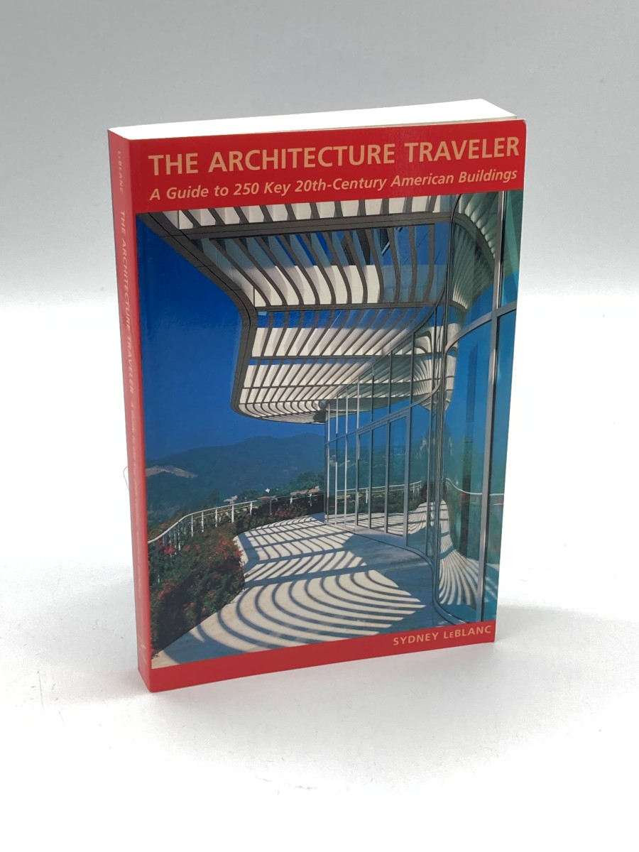 The Architecture Traveler A Guide to 250 Key Twentieth-Century American Buildings