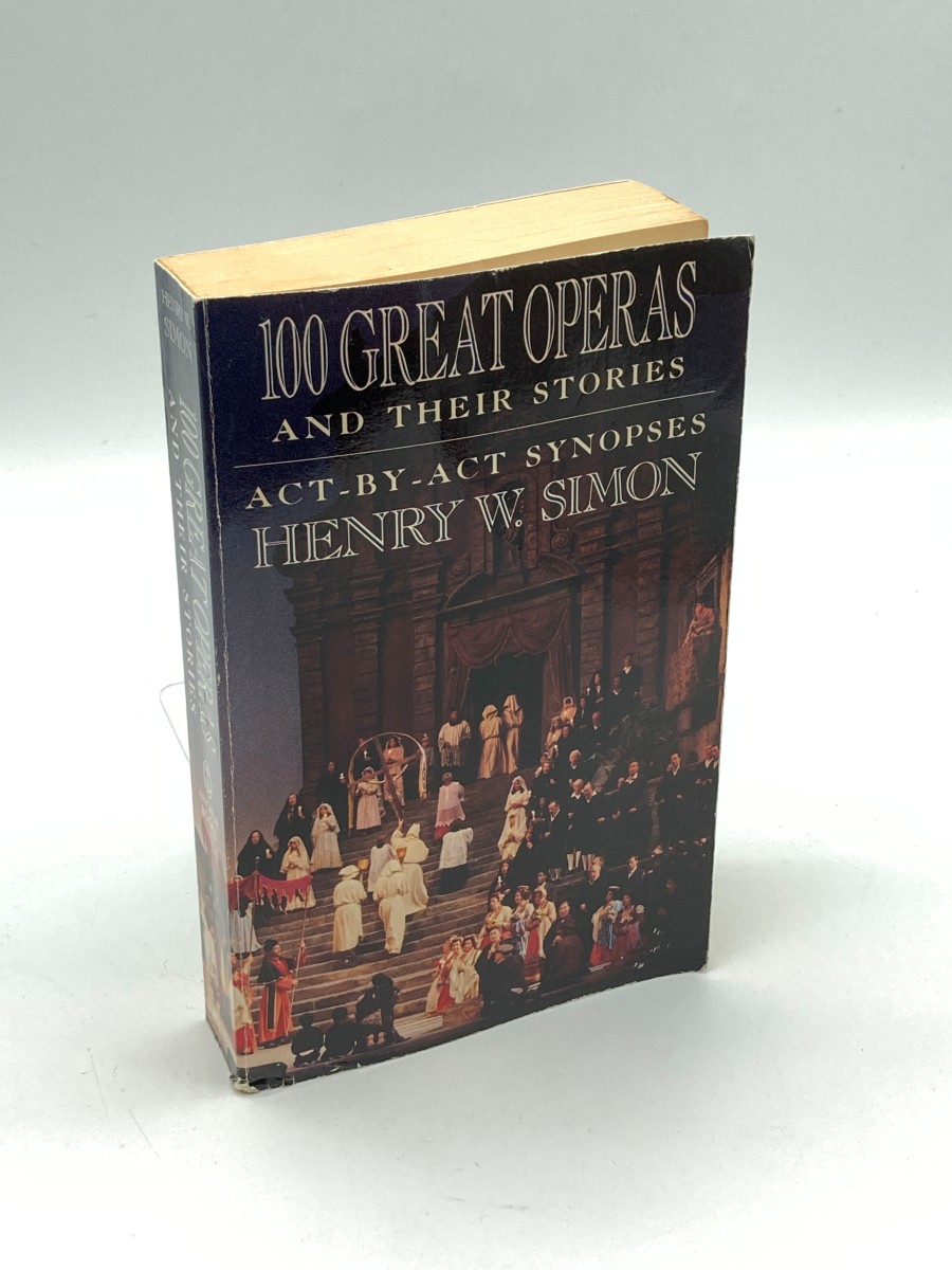 100 Great Operas and Their Stories Act-By-Act Synopses