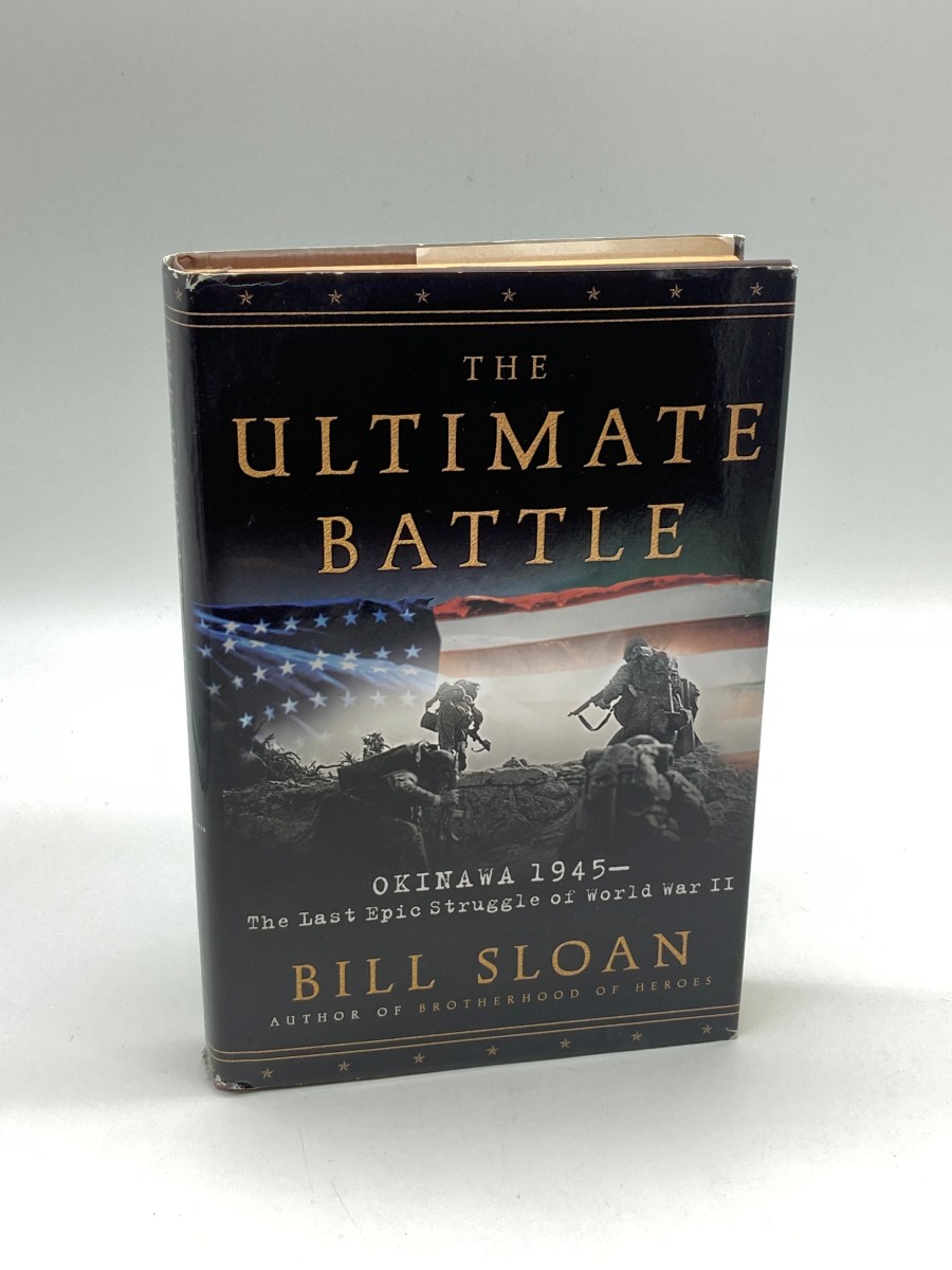 The Ultimate Battle Okinawa 1945--The Last Epic Struggle of World War II