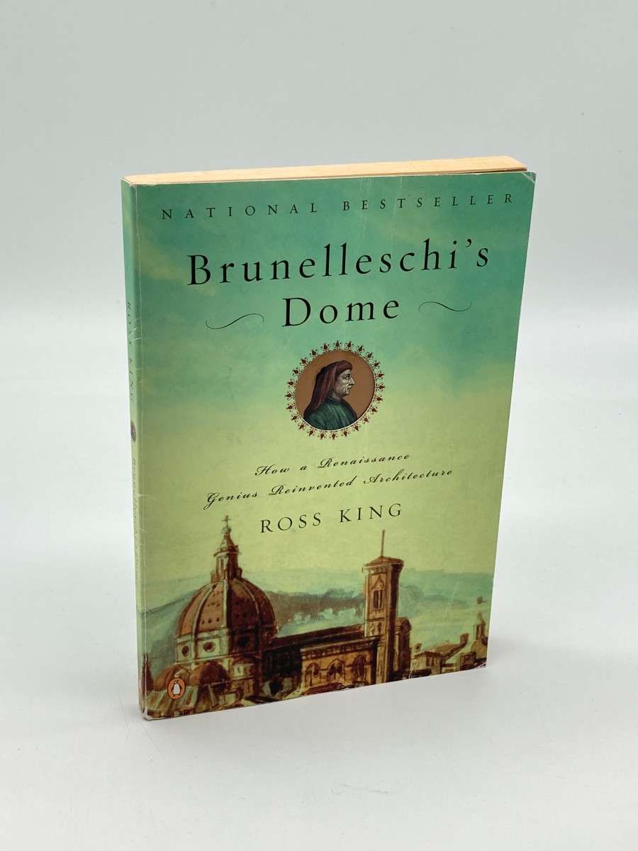 Brunelleschi's Dome How a Renaissance Genius Reinvented Architecture