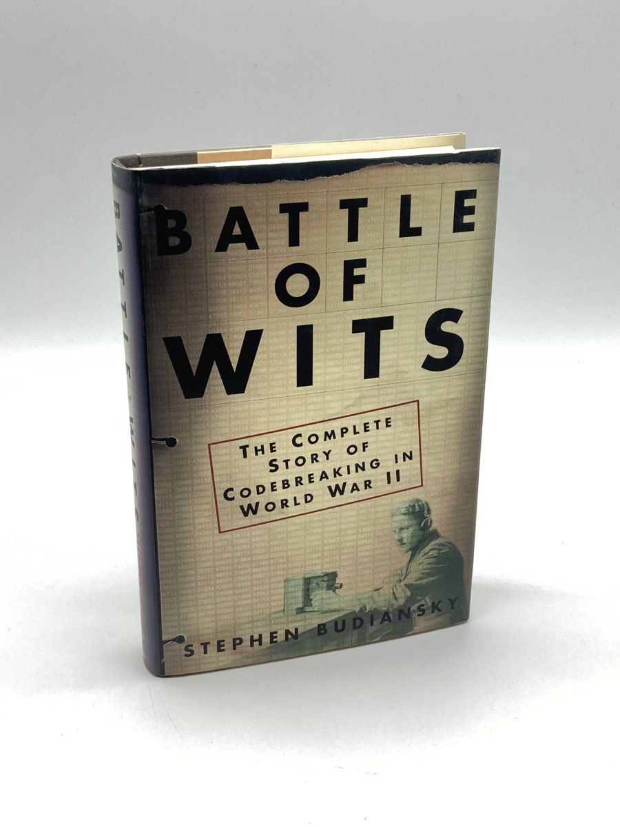 Battle of Wits The Complete Story of Codebreaking in World War II