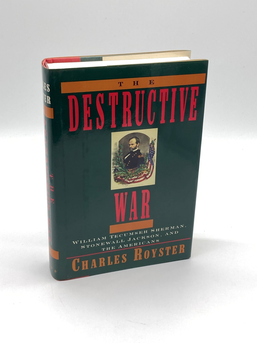 The Destructive War William Tecumseh Sherman, Stonewall Jackson, & the Americans