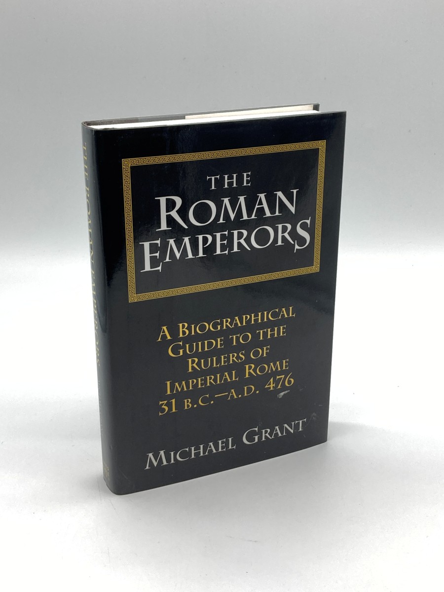 The Roman Emperors A Biographical Guide to the Rulers of Imperial Rome 31 B. C. - A. D. 476