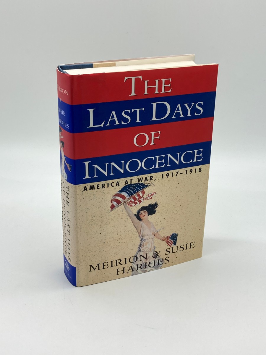 The Last Days of Innocence America At War, 1917-1918
