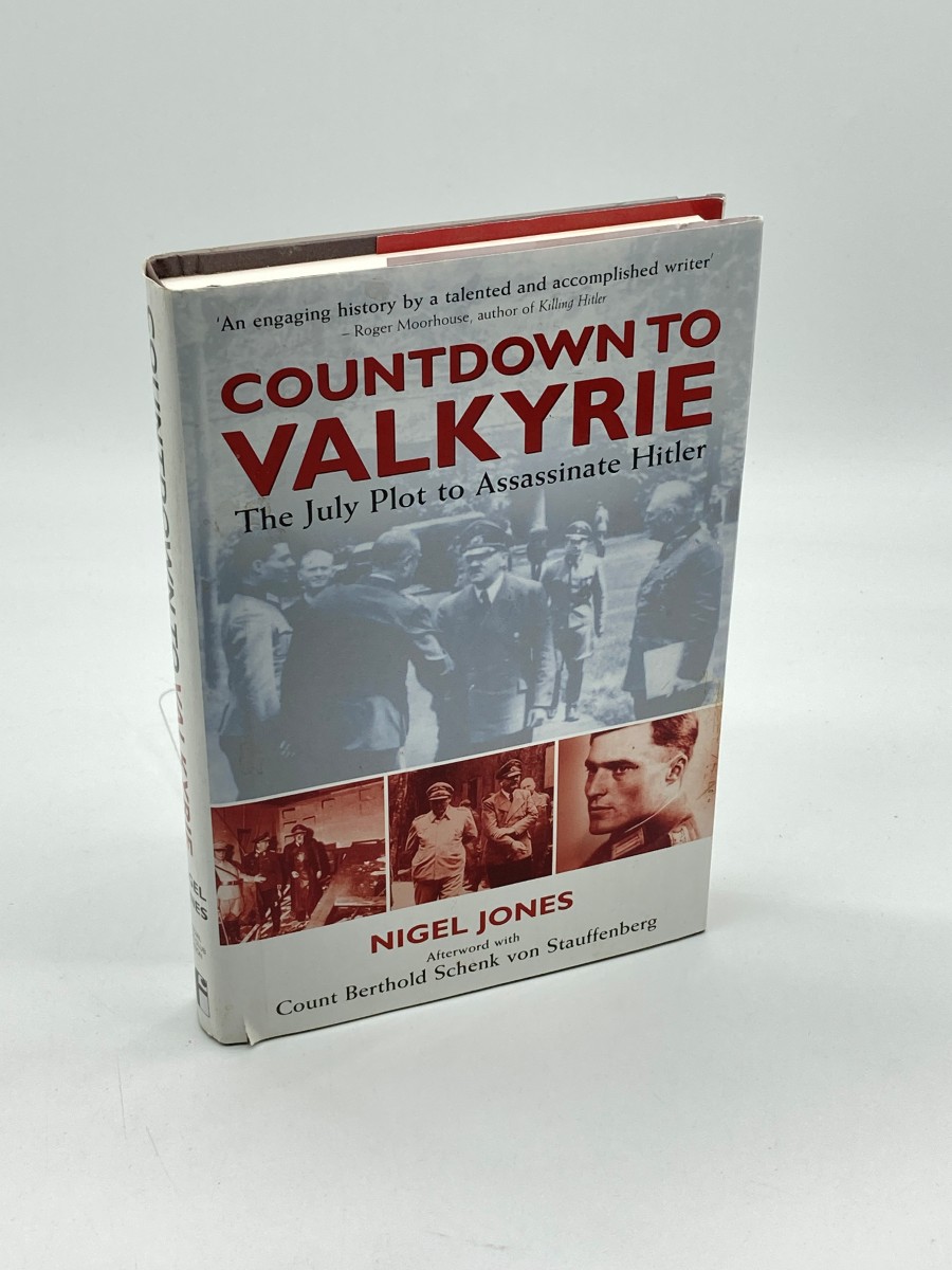 Countdown to Valkyrie The July Plot to Assassinate Hitler