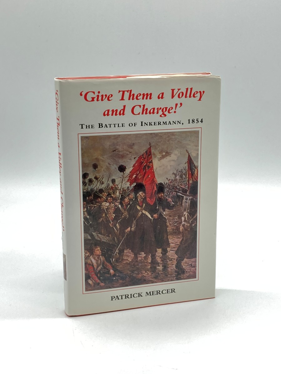 Give Them a Volley and Charge The Battle of Inkermann, 1864