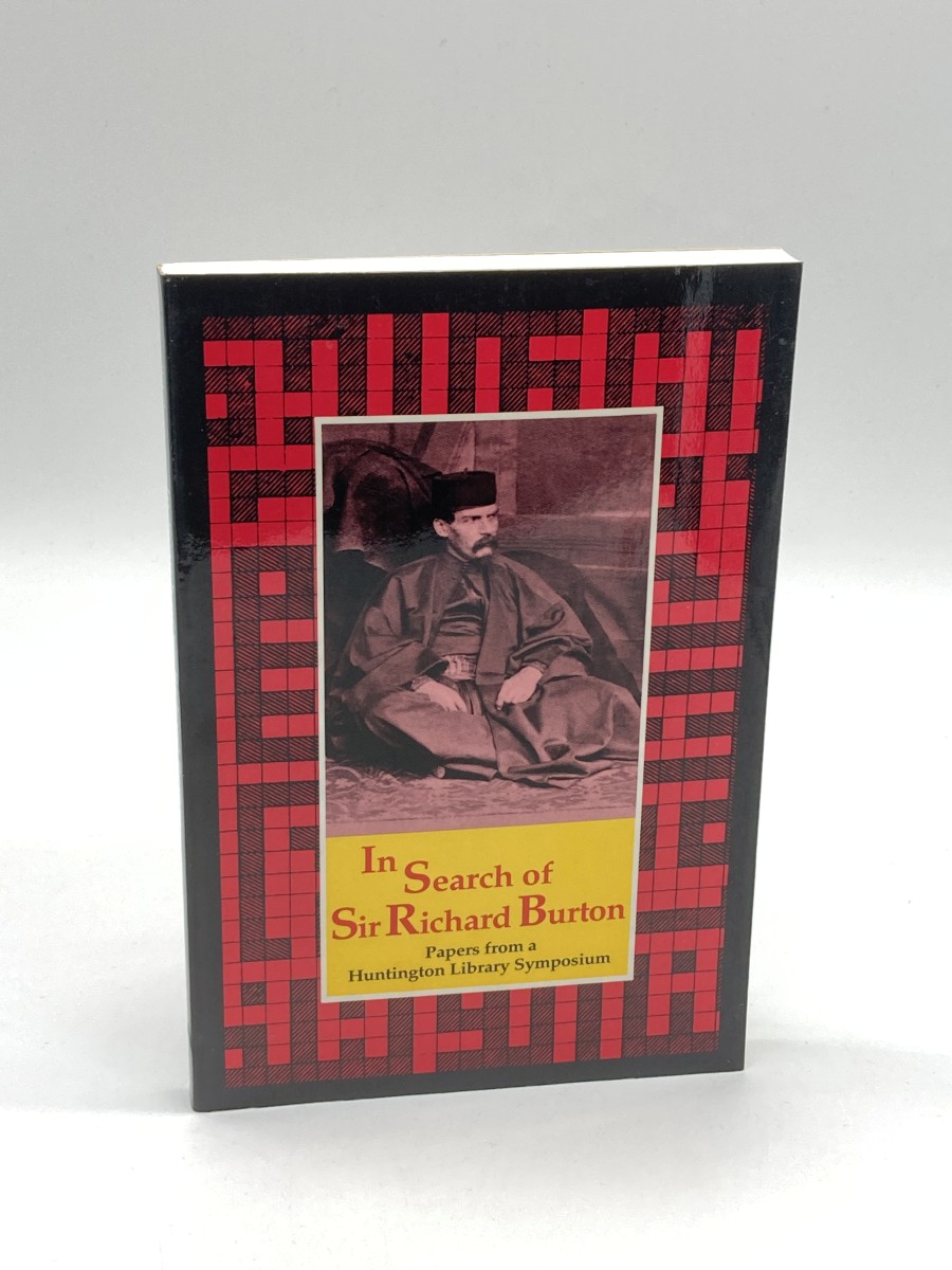 In Search of Sir Richard Burton Papers from a Huntington Library Symposium