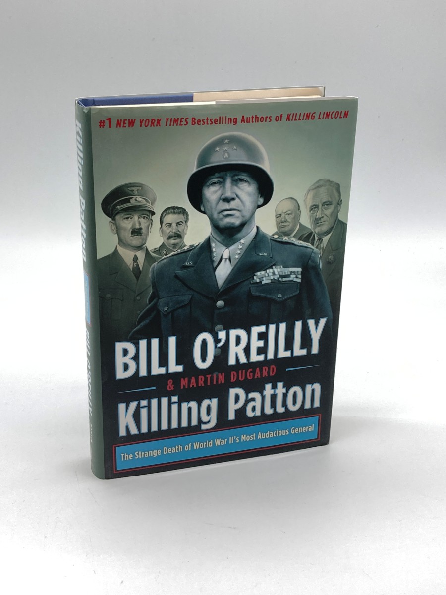 Killing Patton The Strange Death of World War II's Most Audacious General