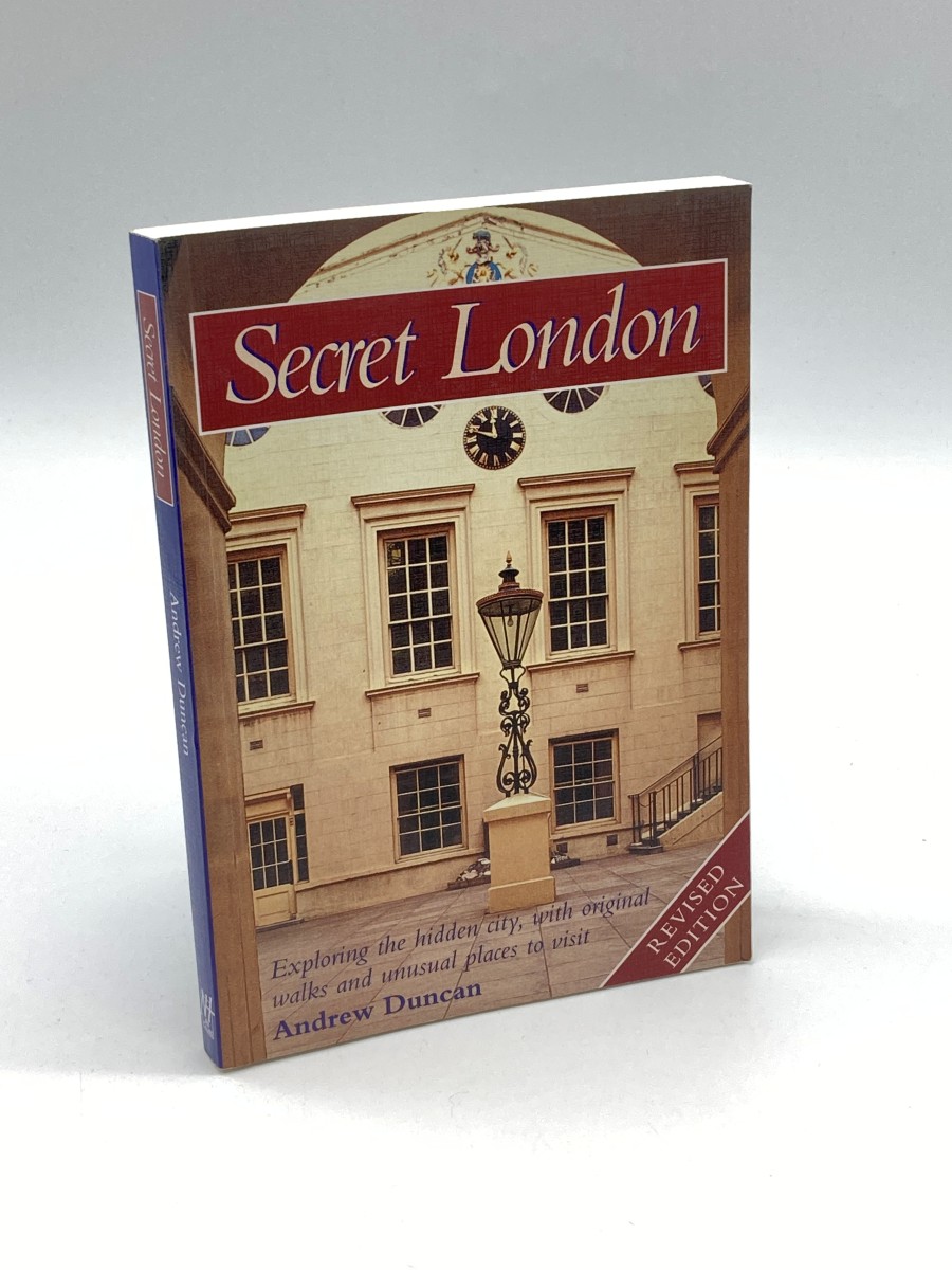 Secret London; Exploring the Hidden City, with Original Walks and Unusual Places to Visit by Andrew Duncan (1998-03-01)