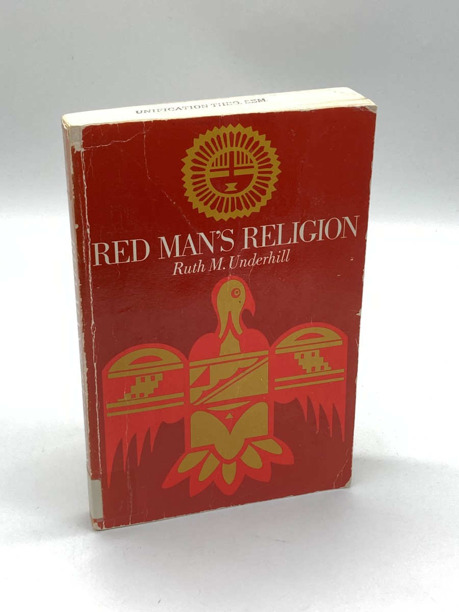 Red Man's Religion Beliefs and Practices of the Indians North of Mexico