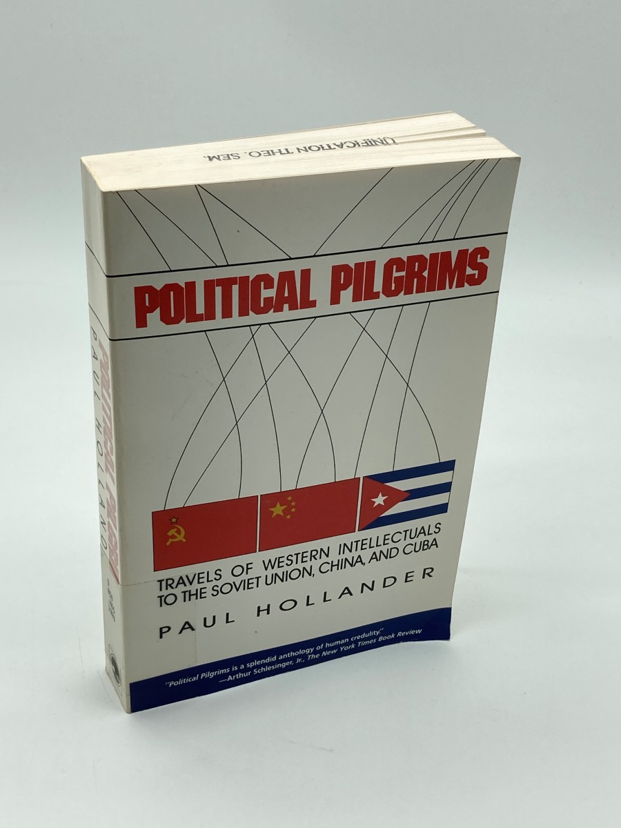 Political Pilgrims Travels of Western Intellectuals to the Soviet Union, China and Cuba
