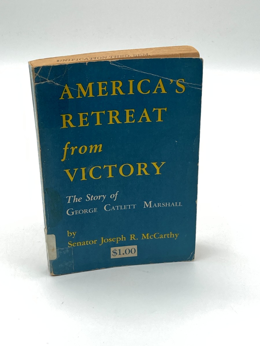America's Retreat from Victory The Story of George Catlett Marshall