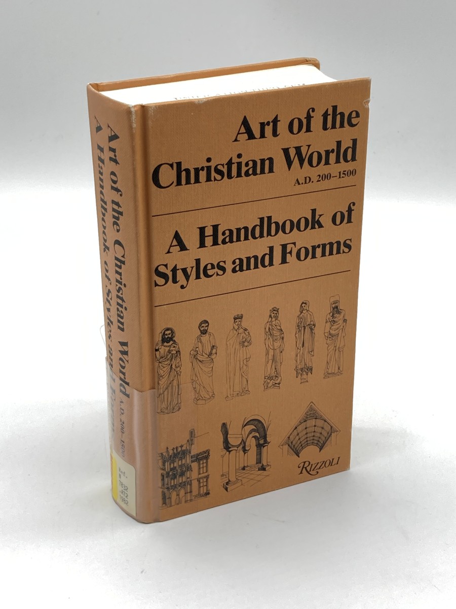 Art of the Christian World, A. D. 200-1500 A Handbook of Styles and Forms